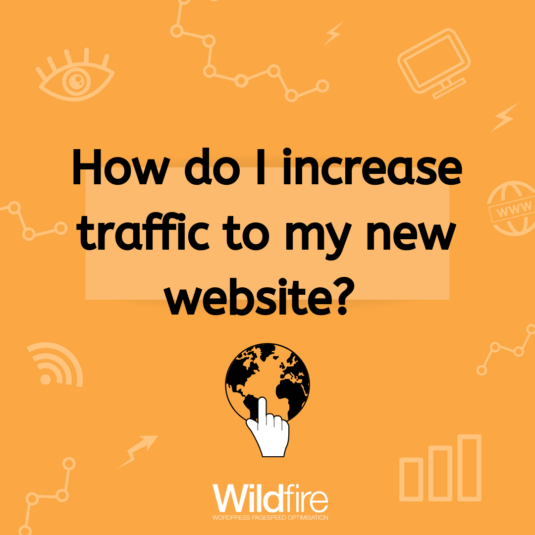 How do I increase traffic to my new website?